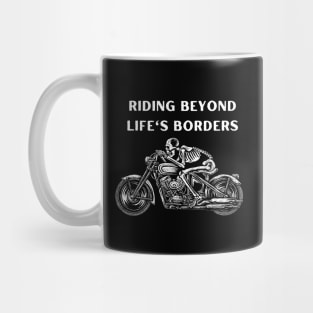 Riding Beyond Life's Borders. Skeleton, motorcycle, biker Mug